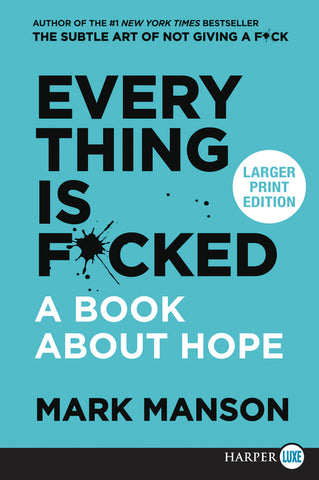 Everything Is F*cked : A Book About Hope