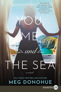 You, Me, and the Sea : A Novel