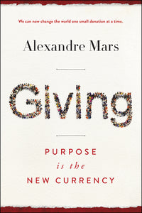 Giving : Purpose Is the New Currency