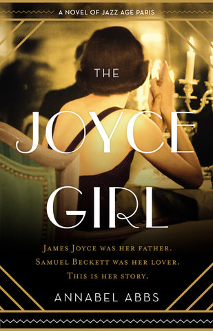 The Joyce Girl : A Novel of Jazz Age Paris