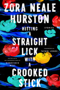 Hitting a Straight Lick with a Crooked Stick : Stories from the Harlem Renaissance