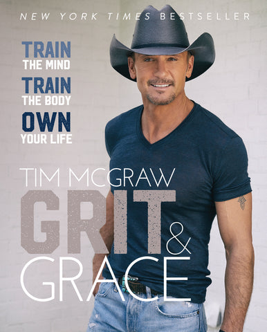 Grit & Grace : Train the Mind, Train the Body, Own Your Life