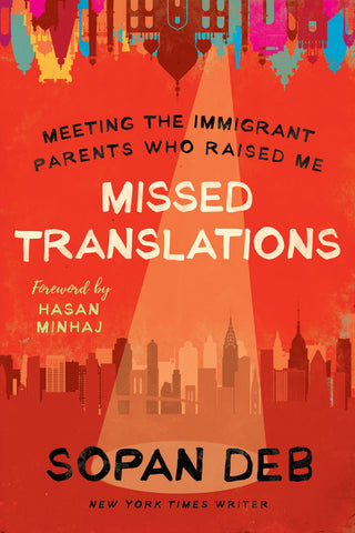 Missed Translations : Meeting the Immigrant Parents Who Raised Me