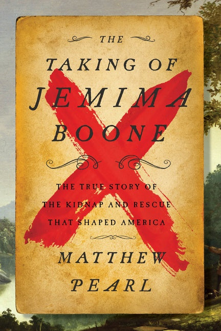 The Taking of Jemima Boone : Colonial Settlers, Tribal Nations, and the Kidnap That Shaped America