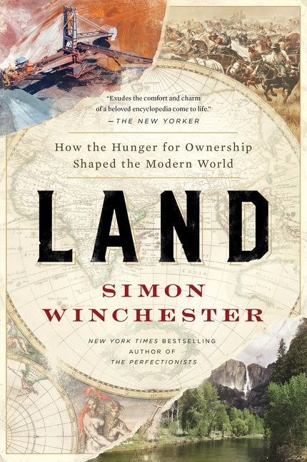 Land : How the Hunger for Ownership Shaped the Modern World