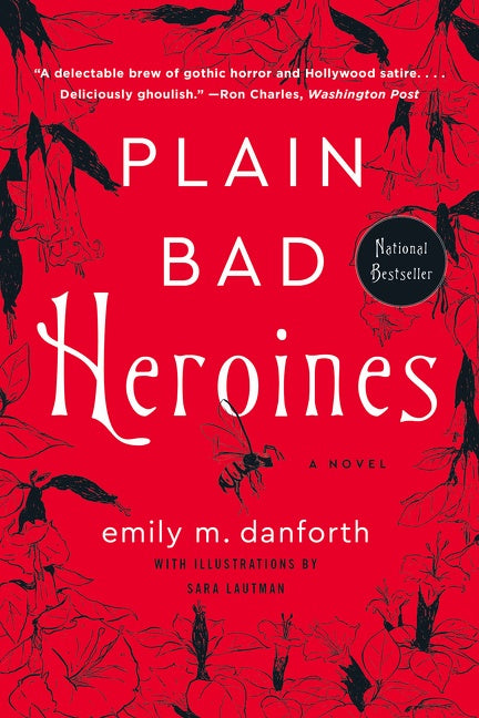 Plain Bad Heroines : A Novel