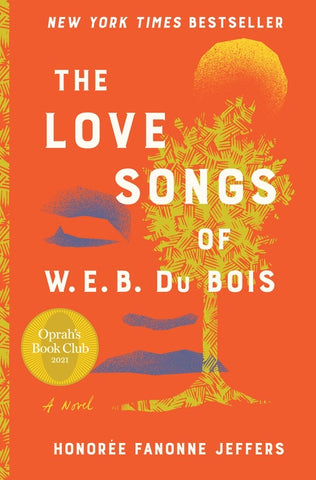 The Love Songs of W.E.B. Du Bois : An Oprah's Book Club Novel