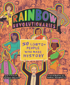 Rainbow Revolutionaries : Fifty LGBTQ+ People Who Made History
