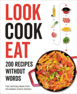 Look Cook Eat : 200 Recipes Without Words