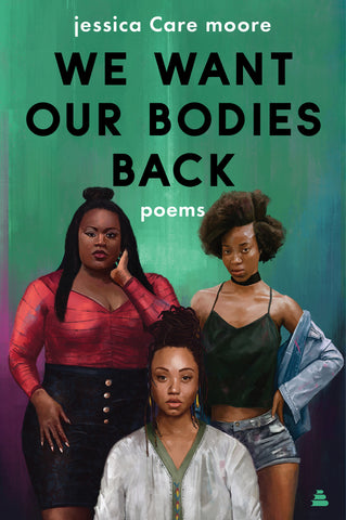 We Want Our Bodies Back : Poems