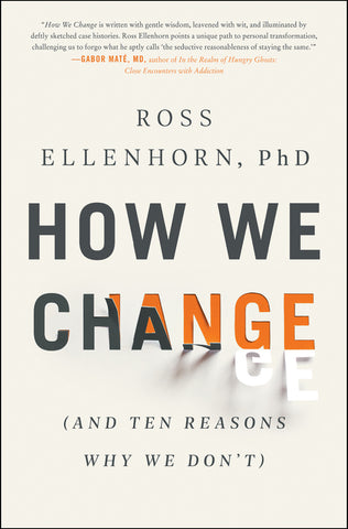 How We Change : (And Ten Reasons Why We Don't)