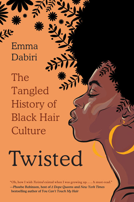 Twisted : The Tangled History of Black Hair Culture