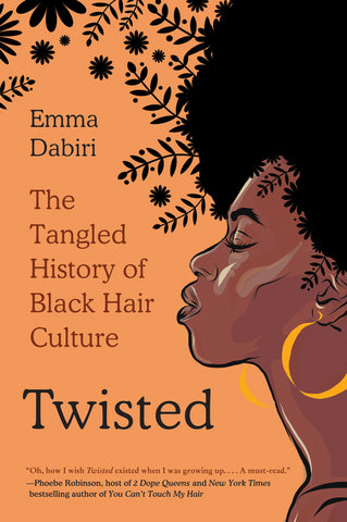 Twisted : The Tangled History of Black Hair Culture