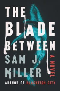 The Blade Between : A Novel