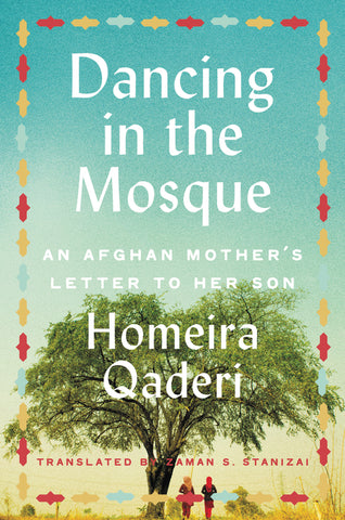 Dancing in the Mosque : An Afghan Mother's Letter to Her Son