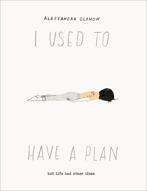 I Used to Have a Plan : But Life Had Other Ideas