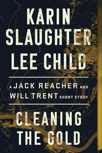 Cleaning the Gold : A Jack Reacher and Will Trent Short Story