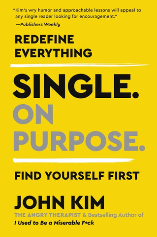 Single On Purpose : Redefine Everything. Find Yourself First.