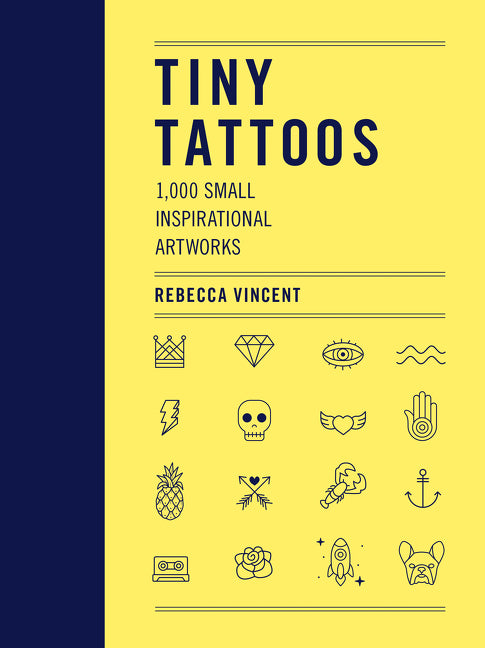 Tiny Tattoos : 1,000 Small Inspirational Artworks