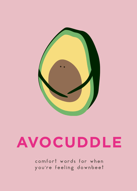 AvoCuddle : Comfort Words for When You're Feeling Downbeet