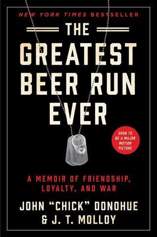 The Greatest Beer Run Ever : A Memoir of Friendship, Loyalty, and War