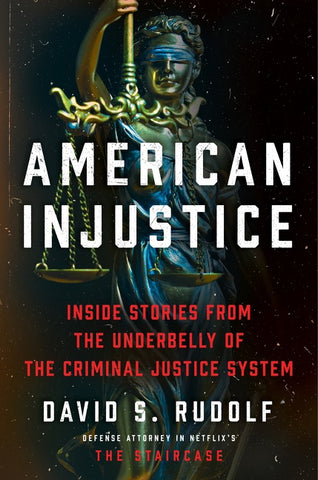 American Injustice : Inside Stories from the Underbelly of the Criminal Justice System