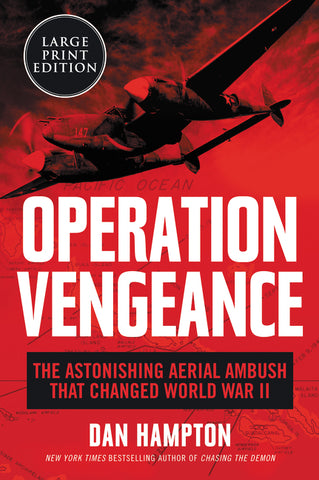 Operation Vengeance : The Astonishing Aerial Ambush That Changed World War II