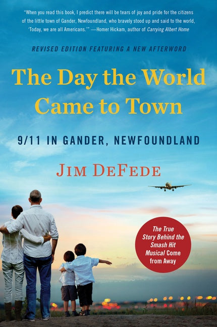 The Day the World Came to Town Updated Edition : 9/11 in Gander, Newfoundland