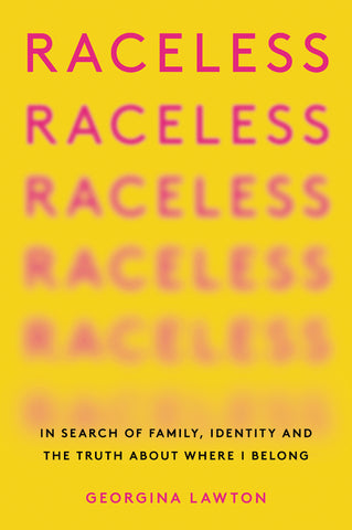 Raceless : In Search of Family, Identity, and the Truth About Where I Belong