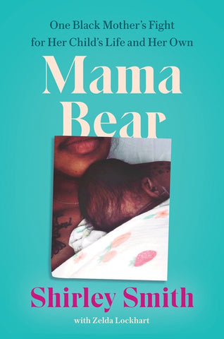 Mama Bear : One Black Mother's Fight for Her Child's Life and Her Own
