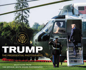 Trump : The Presidential Photographs