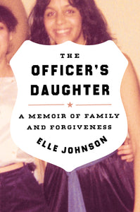 The Officer's Daughter : A Memoir of Family and Forgiveness