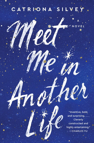 Meet Me in Another Life : A Novel