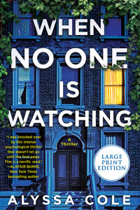 When No One Is Watching : A Thriller