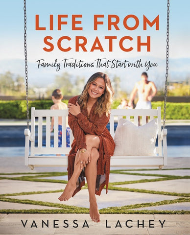 Life from Scratch : Family Traditions That Start with You