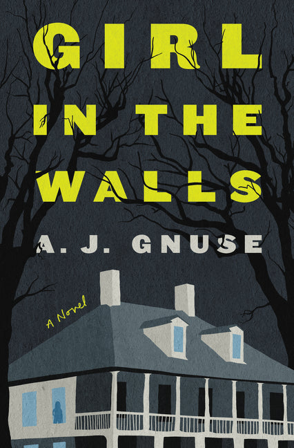 Girl in the Walls : A Novel