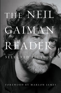 The Neil Gaiman Reader : Selected Fiction