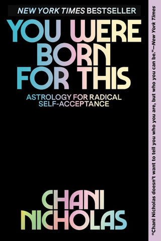 You Were Born for This : Astrology for Radical Self-Acceptance