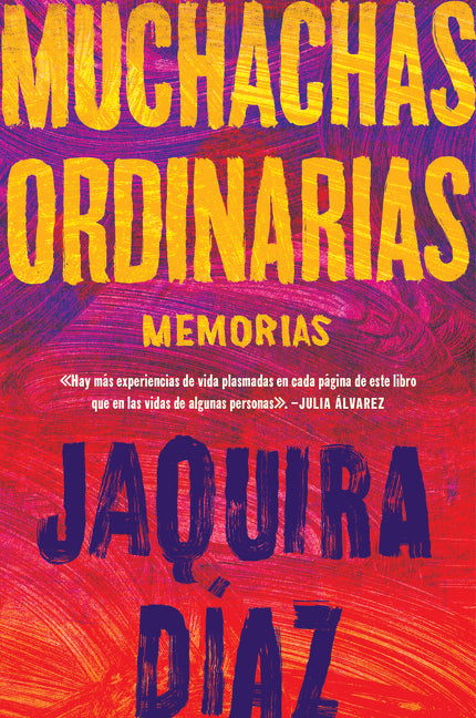 Ordinary Girls \ Muchachas ordinarias (Spanish edition) : Memorias