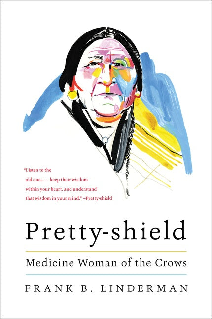 Pretty-shield : Medicine Woman of the Crows