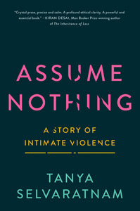 Assume Nothing : A Story of Intimate Violence