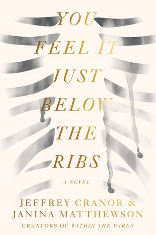 You Feel It Just Below the Ribs : A Novel