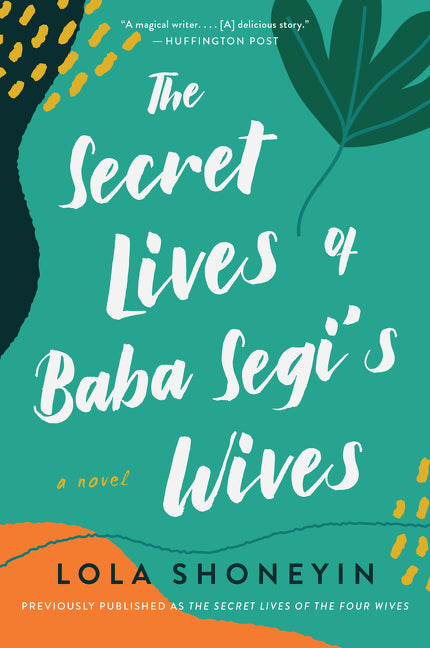 The Secret Lives of Baba Segi's Wives : A Novel