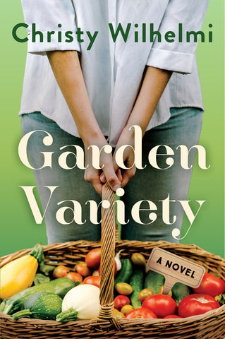 Garden Variety : A Novel