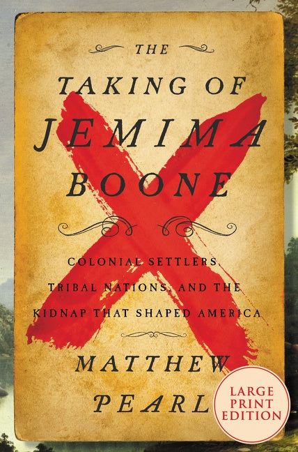 The Taking of Jemima Boone : Colonial Settlers, Tribal Nations, and the Kidnap That Shaped America