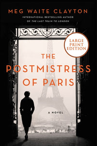 The Postmistress of Paris : A Novel