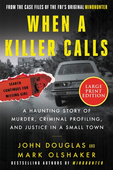 When a Killer Calls : A Haunting Story of Murder, Criminal Profiling, and Justice in a Small Town