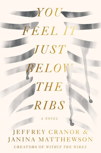 You Feel It Just Below the Ribs : A Novel