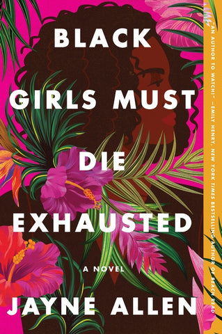 Black Girls Must Die Exhausted : A Novel