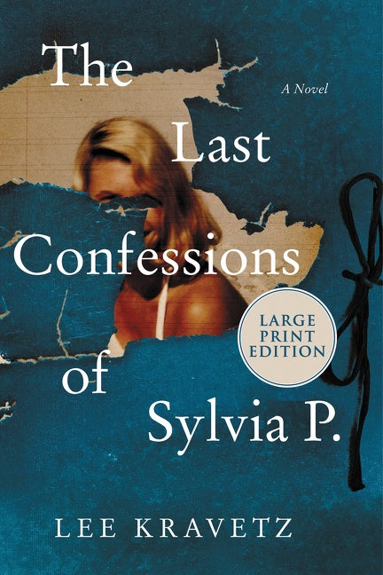 The Last Confessions of Sylvia P. : A Novel